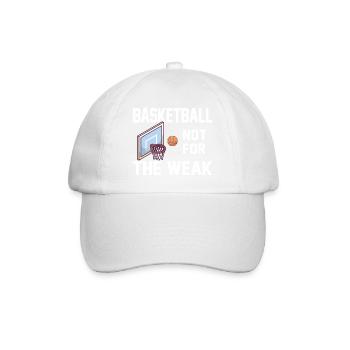 Basketball Not For The Weak Saying Basketballer - Baseball Cap - white/white - Front