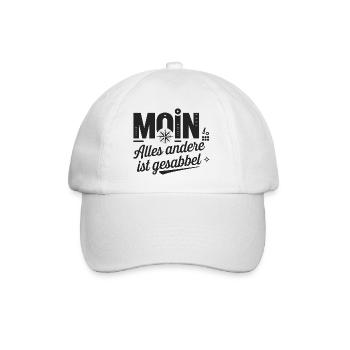  Moin Alles Andere Ist Gesabbel Norddeutsch - Baseballkappe - Weiß/Weiß - Vorne