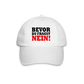 Bevor du fragst nein - Baseballkappe - Weiß/Weiß - Vorne