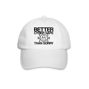 Better Cyber Safe Than Sorry - Baseball Cap - white/white - Front