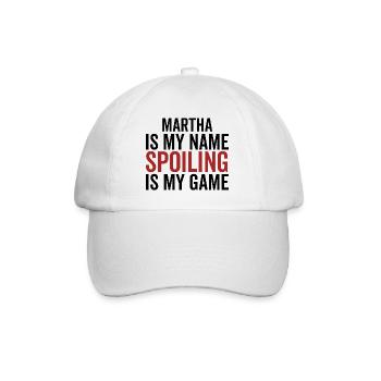 Martha is My Name Spoiling is My Game - Baseball Cap - white/white - Front