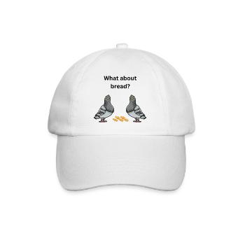 what about bread? - Baseball Cap - white/white - Front