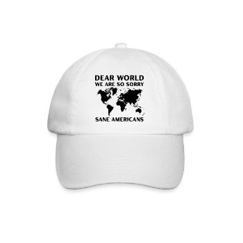 Dear World We Are So Sorry Protest Graphic - Baseball Cap - white/white - Front