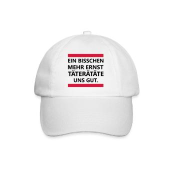 Ein bisschen mehr Ernst TÄTERÄTÄTE uns gut. Humor - Baseballkappe - Weiß/Weiß - Vorne