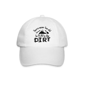 Du bist nie zu alt, um im Dreck zu spielen - Baseballkappe - Weiß/Weiß - Vorne