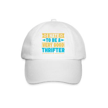 Thrift Shopper Hate To Be Very Good Thrifter - Baseballkappe - Weiß/Weiß - Vorne