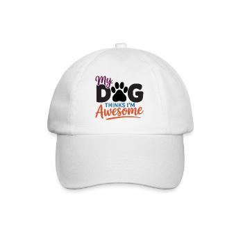 My Dog Thinks I'm Awesome - Baseball Cap - white/white - Front