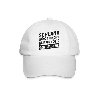 Schlank Würde Ich Dich Nur Unnötig Geil Machen  - Baseballkappe - Weiß/Weiß - Vorne