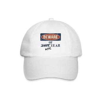 Beware Of Next Year! Lustig lässiges Neujahr Motto - Baseballkappe - Weiß/Weiß - Vorne