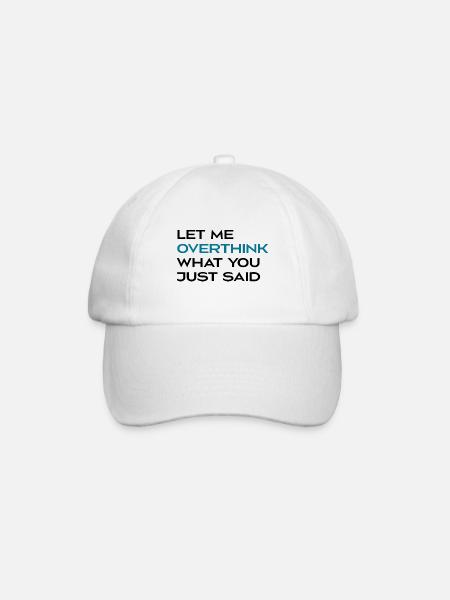 Let Me Overthink What You Just Said - Casquette classique - blanc/blanc