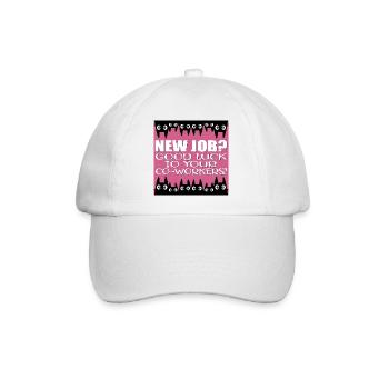 NEW JOB - FAREWELL QUOTE FUNNY - COWORKERS - Baseball Cap - white/white - Front