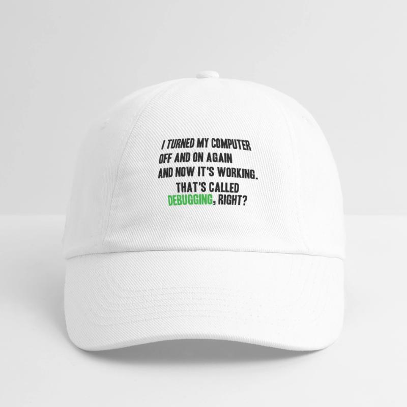 turned computer on and off - debugging right? Baseballkappe