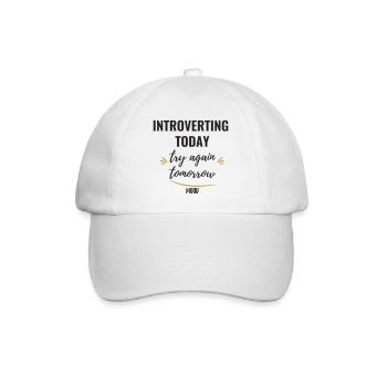 Introverting Today, Try Again Tomorrow. - Baseball Cap - white/white - Front