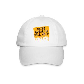 Maybe Swearing Will Help Sarcastic Saying Graphic - Baseball Cap - white/white - Front