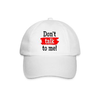 "Dont Talk To me!" Red Brush Design - Baseballkappe - Weiß/Weiß - Vorne