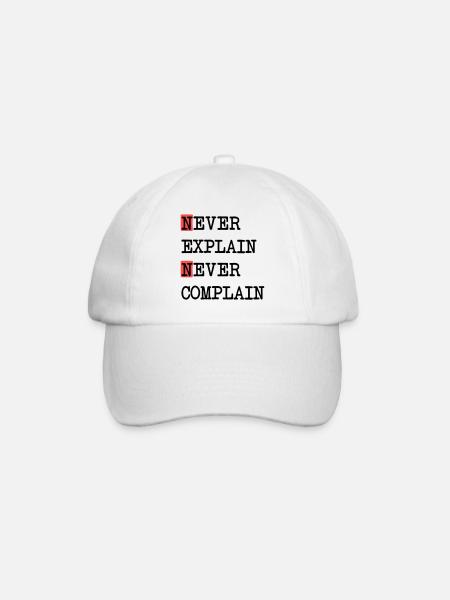 Never Explain – Never Complain, cool life motto - Baseball Cap - white/white