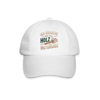 Ich Brauche Nur Holz Und Meine Motorsäge - Baseballkappe - Weiß/Weiß - Vorne