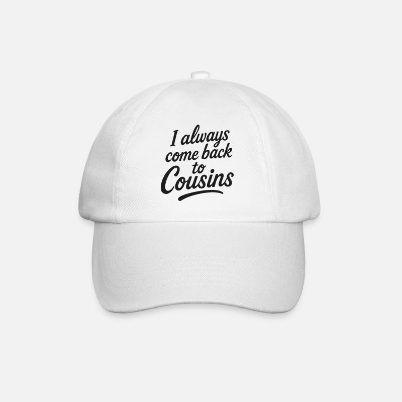 I always come back to Cousins - Baseballkappe - Weiß/Weiß