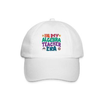 in my algebra teacher era - Baseball Cap - white/white - Front