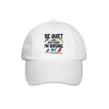 Sei ruhig und mach weiter - ich beobachte Vögel - Baseballkappe - Weiß/Weiß - Vorne