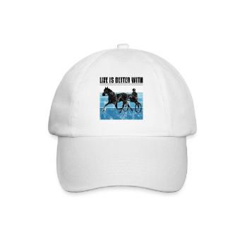 Life is better with Harness Racing Trotting Trot - Baseball Cap - white/white - Front