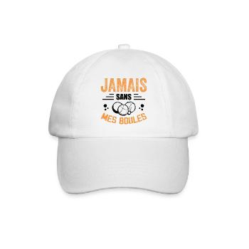 Never Without My Balls - Petanque Gift - Baseball Cap - white/white - Front