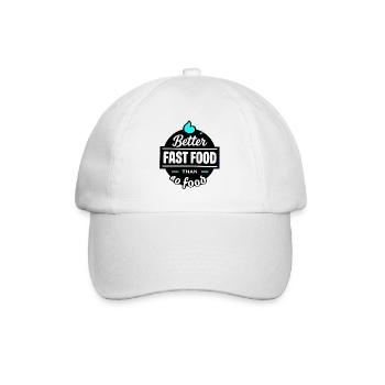 Better fast food than no food - typo - Baseball Cap - white/white - Front