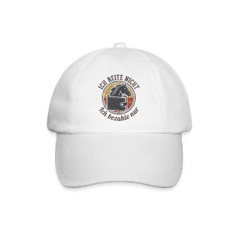 Ich reite nicht ich bezahle nur - Baseballkappe - Weiß/Weiß - Vorne