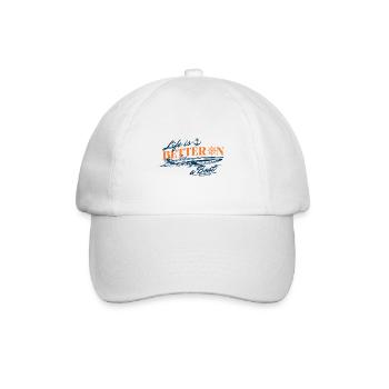 life is better on a boat - Baseball Cap - white/white - Front