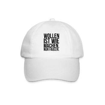 Wollen ist wie machen nur fauler - Baseballkappe - Weiß/Weiß - Vorne