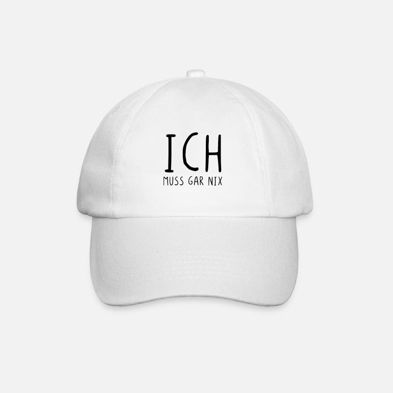 Ich muss gar nix - Baseballkappe - Weiß/Weiß