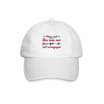 Es ist besser, mit mir zusammen zu sein, als in schlechter Gesellschaft zu sein - Baseballkappe - Weiß/Weiß - Vorne