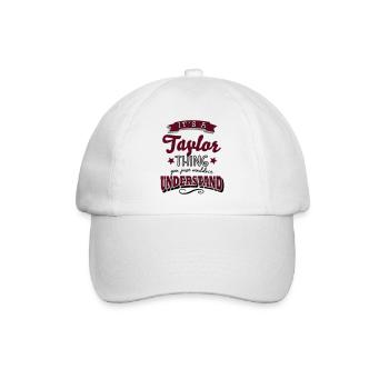 its a taylor name surname thing - Baseball Cap - white/white - Front
