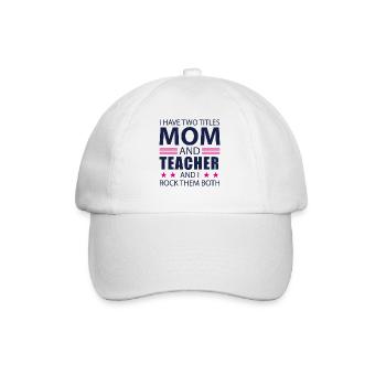 Teacher mom gift mom teacher saying - Baseball Cap - white/white - Front