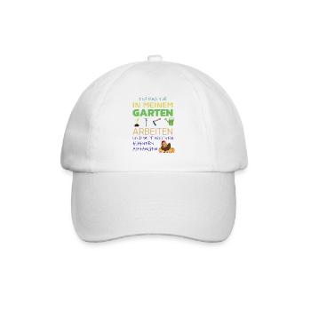 Ich mag nur in meinem Garten arbeiten und mit - Baseballkappe - Weiß/Weiß - Vorne