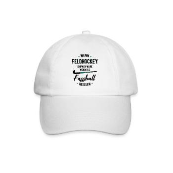 Wenn Feldhockey Einfach Wäre Würde Es Fußball Heiß - Baseballkappe - Weiß/Weiß - Vorne