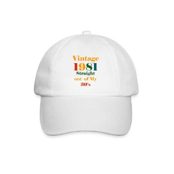 Vintage 1981 birthday Out of my 30s - Baseball Cap - white/white - Front