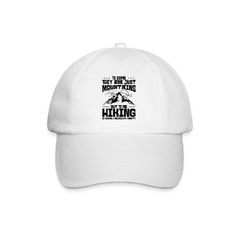To Some They Are Just Mountains But To Me Hiking - Baseball Cap - white/white - Front