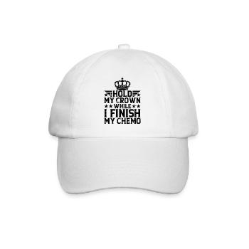 Hold My Crown While I Finish My Chemo 30 - Baseball Cap - white/white - Front