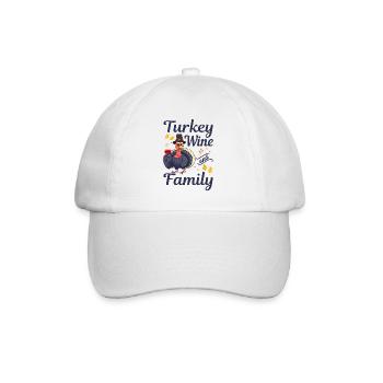 WTF Turkey Wine And Family Funny Thanksgiving - Baseball Cap - white/white - Front