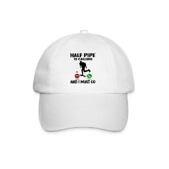 Skateboarding Gift Half Pipe Is Calling I must Go - Baseball Cap - white/white - Front
