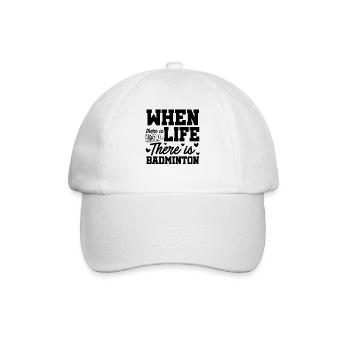 When There Is Life There Is Badminton Sports Shutt - Baseballkappe - Weiß/Weiß - Vorne