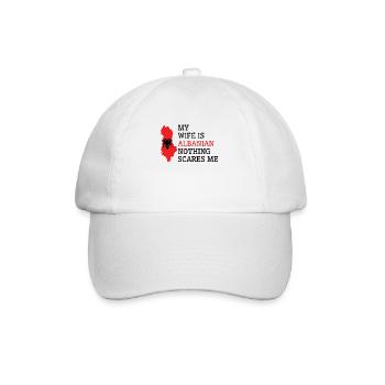 Nothing Scares Me Albanian Wife Albania - Baseball Cap - white/white - Front