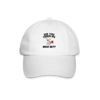 Did You Touch My Drum Set - Baseball Cap - white/white - Front