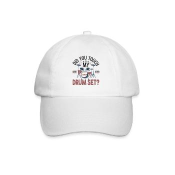 Did you touch my Drum set, Drummer Gift Drums - Baseball Cap - white/white - Front