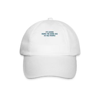 Les personnes âgées C’est bizarre d’avoir le même âge que les personnes âgées - Casquette classique - blanc/blanc - Devant