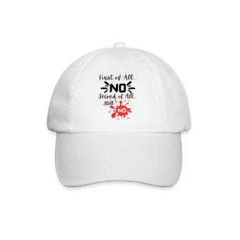 First Of All No Second Of All No - Baseball Cap - white/white - Front