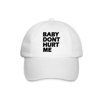 Baby dont hurt me - Baseball Cap - white/white - Front