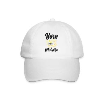 Nurse Midwife Birth Worker Born To - Baseball Cap - white/white - Front