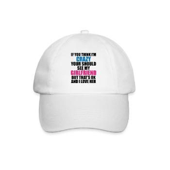 Crazy Girlfriend - Funny Statement - Baseball Cap - white/white - Front